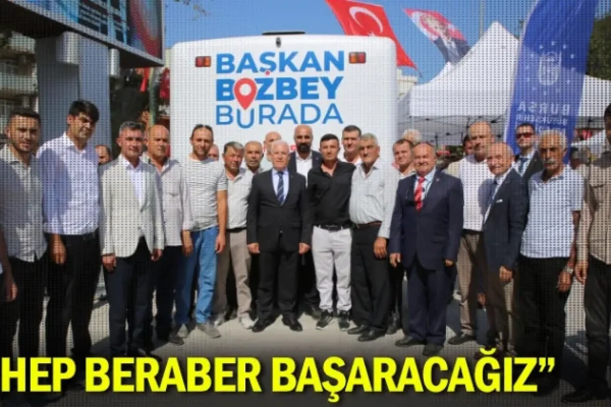 “Hep beraber başaracağız”