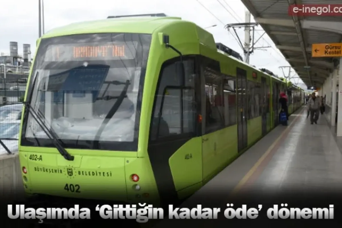 Ulaşımda ‘Gittiğin kadar öde’ dönemi