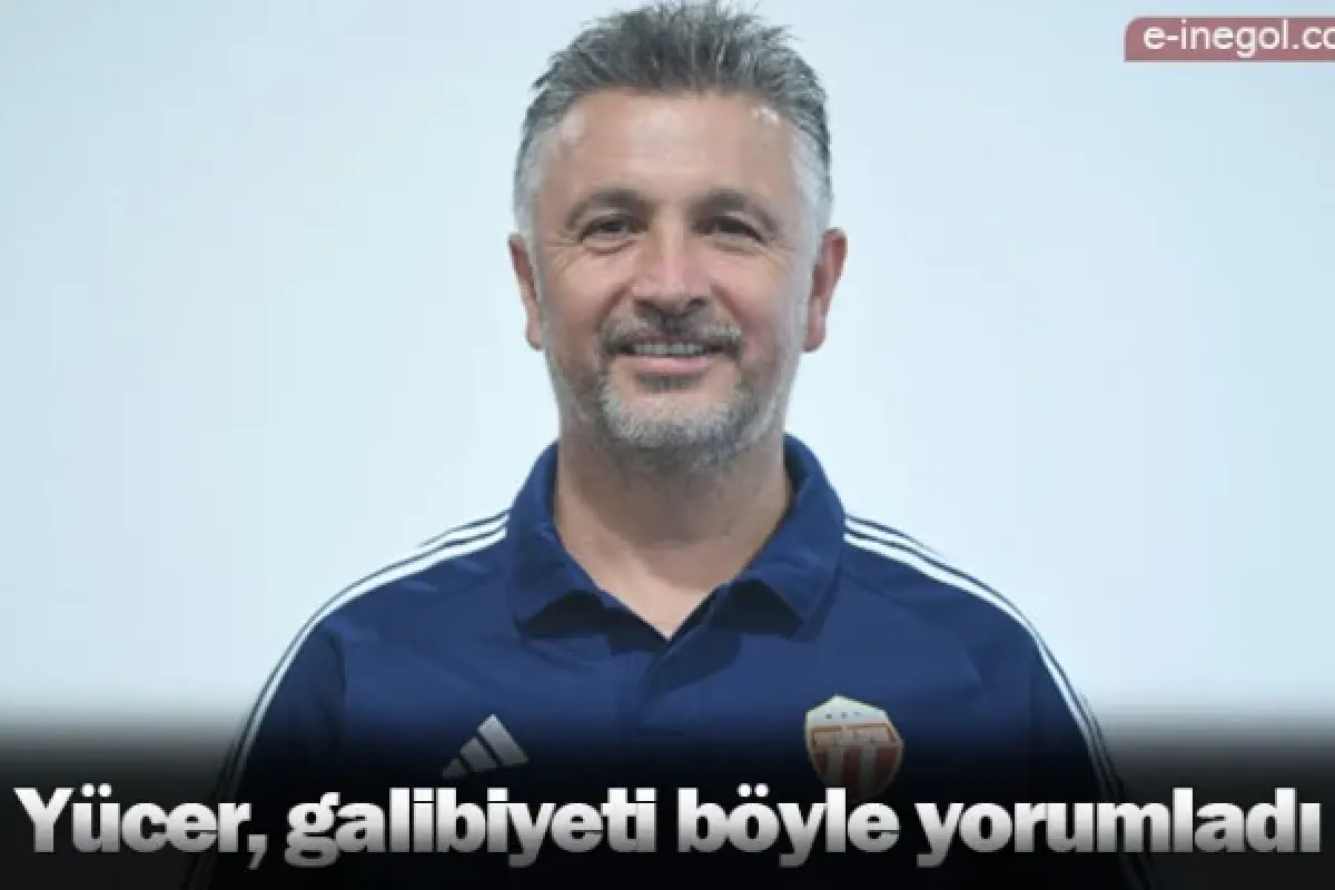Yücer, galibiyeti böyle yorumladı