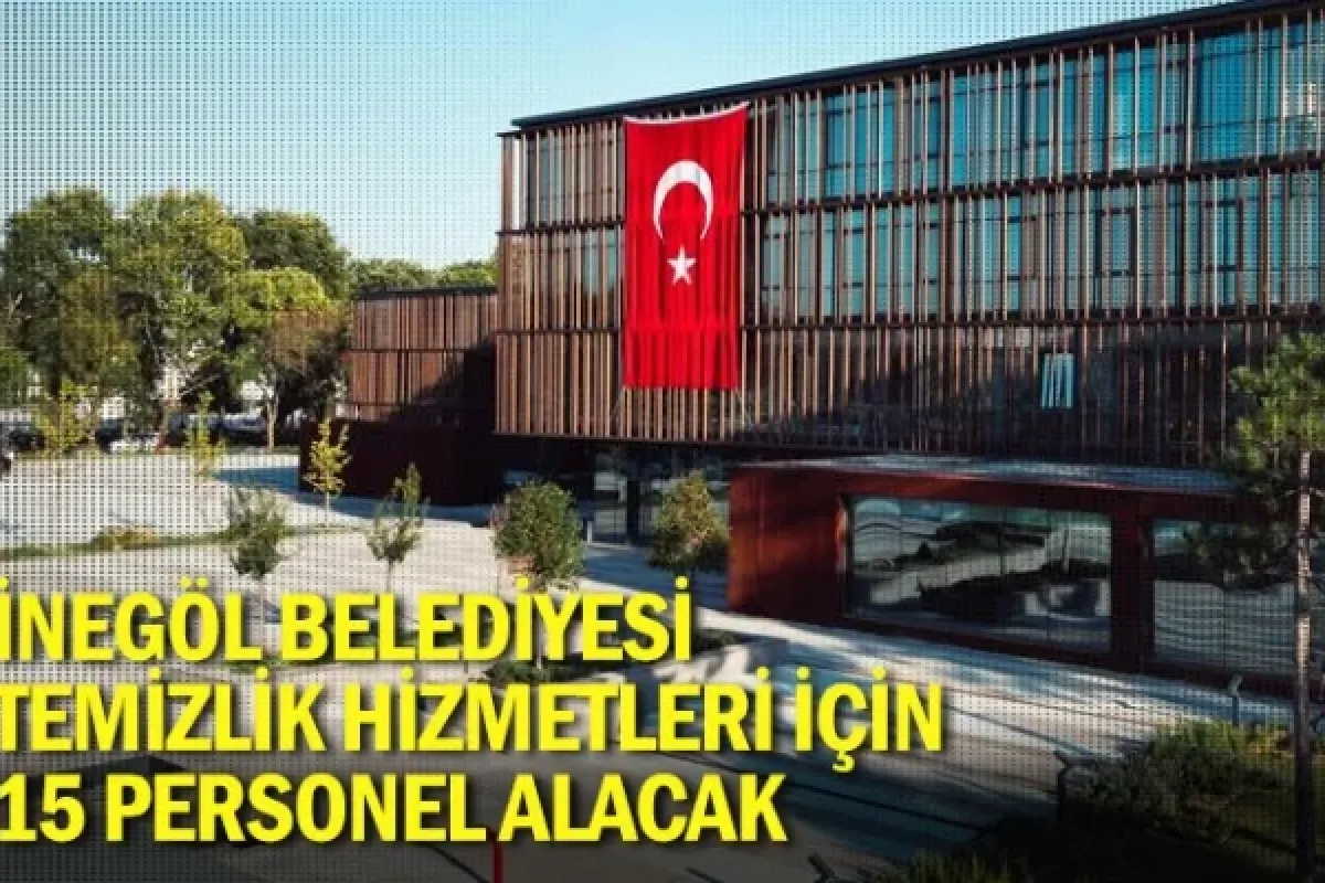İnegöl Belediyesi temizlik hizmetleri için 15 personel alacak