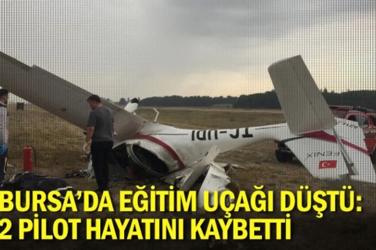 Bursa'da eğitim uçağı düştü: 2 pilot hayatını kaybetti