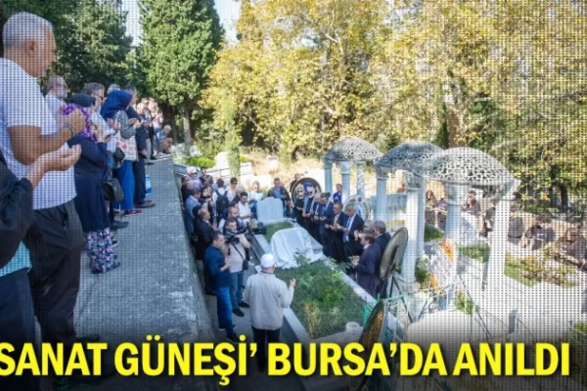 ‘Sanat Güneşi’ Bursa’da anıldı