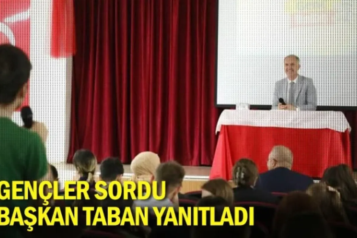 Gençler sordu Başkan Taban yanıtladı