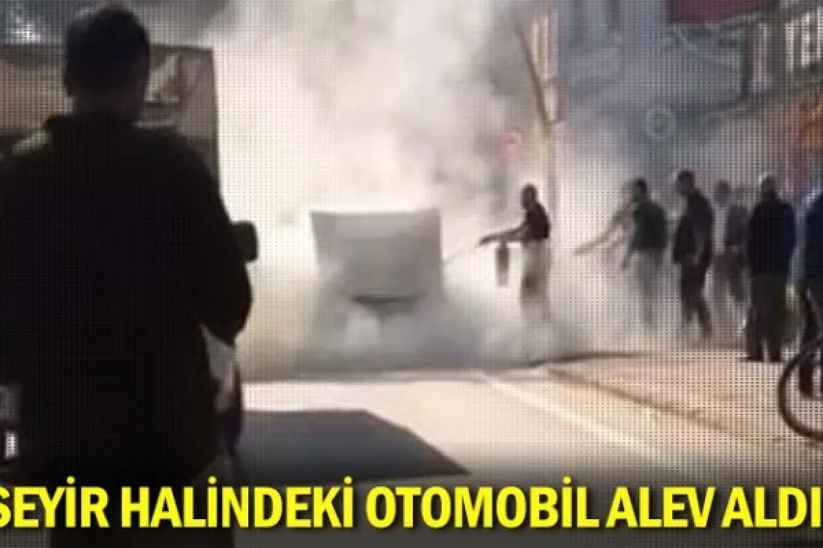 Seyir halindeki otomobil alev aldı