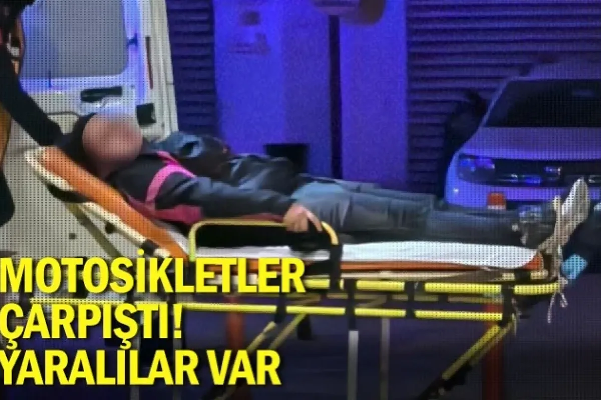 Motosikletler çarpıştı! Yaralılar var