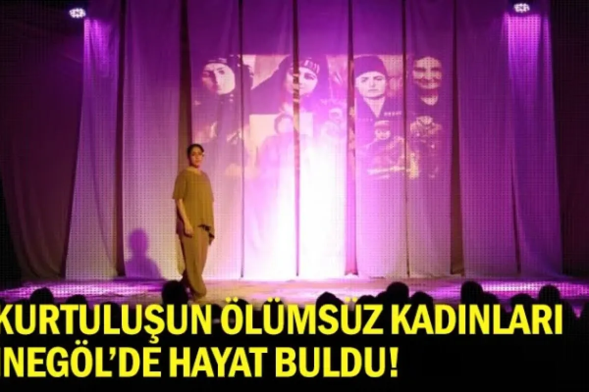 Kurtuluşun Ölümsüz Kadınları İnegöl’de Hayat Buldu!