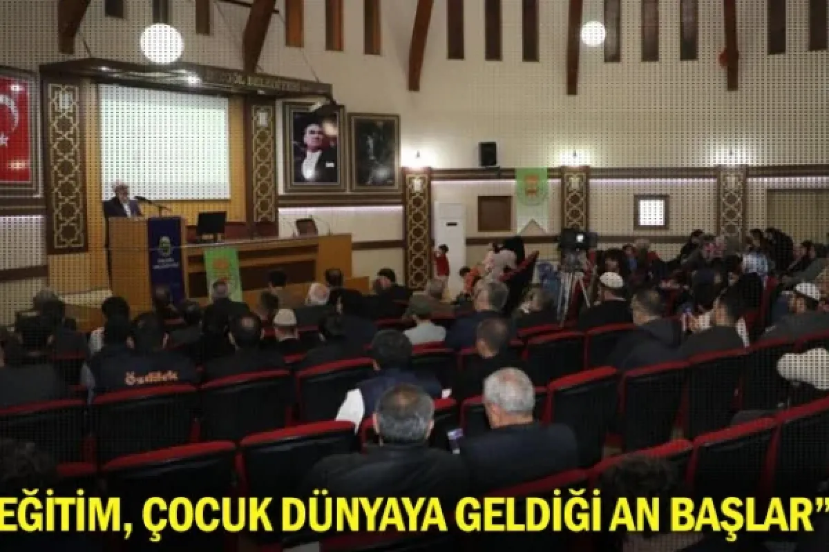 “Eğitim, Çocuk Dünyaya Geldiği An Başlar”