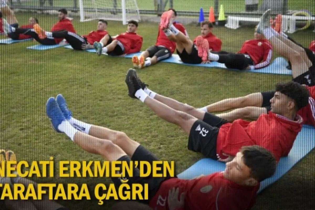 Necati Erkmen'den Taraftara Çağrı