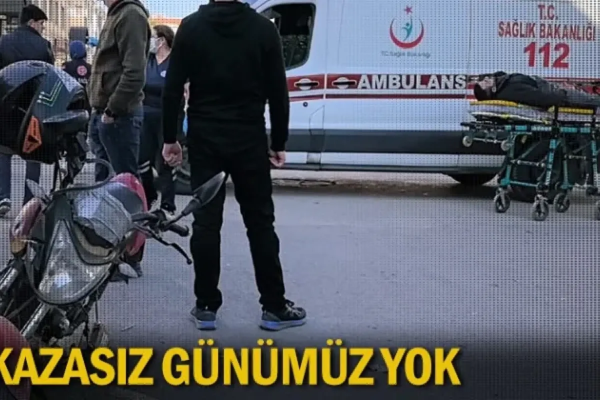 Kazasız günümüz yok