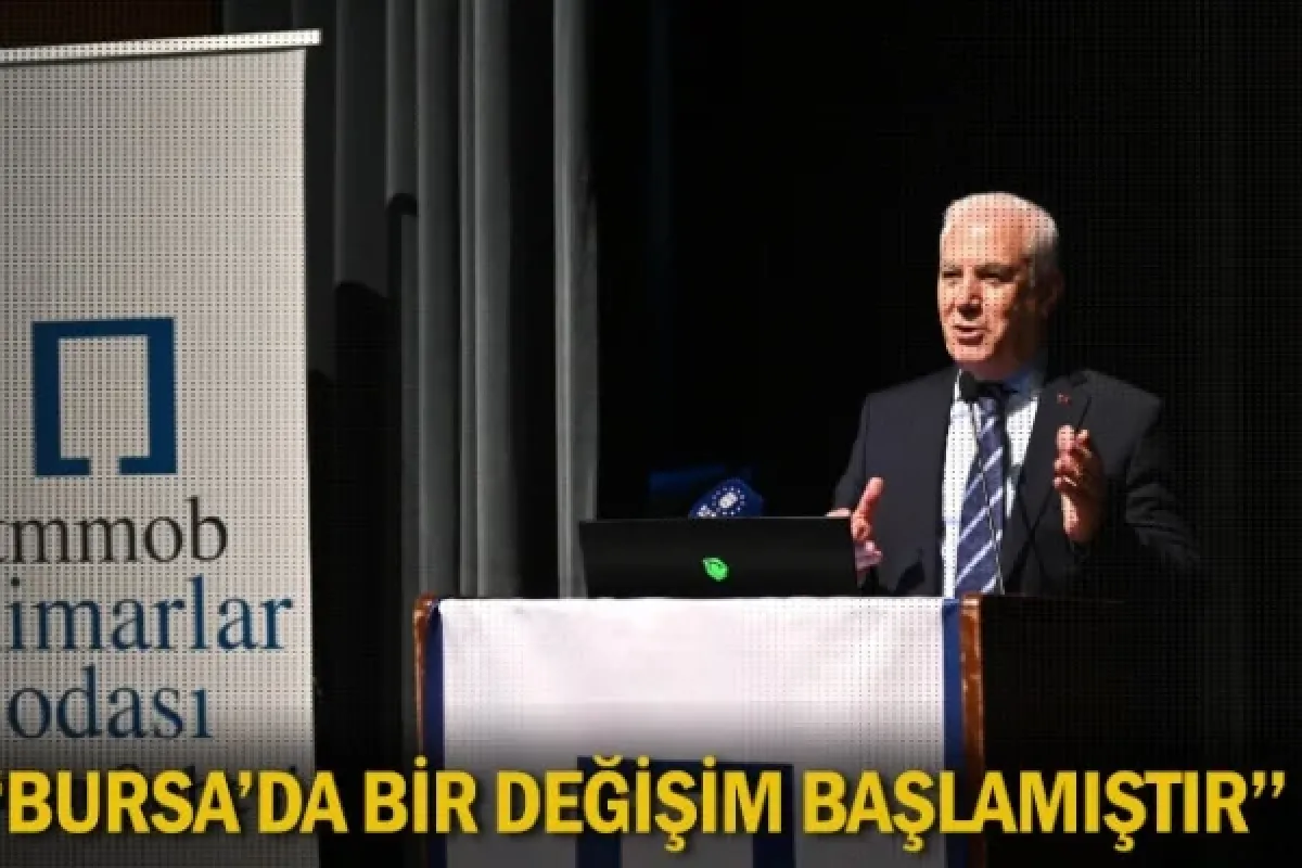 ''Bursa’da bir değişim başlamıştır''