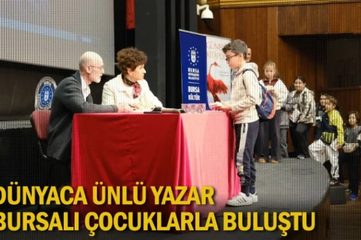 Dünyaca ünlü yazar, Bursalı çocuklarla buluştu