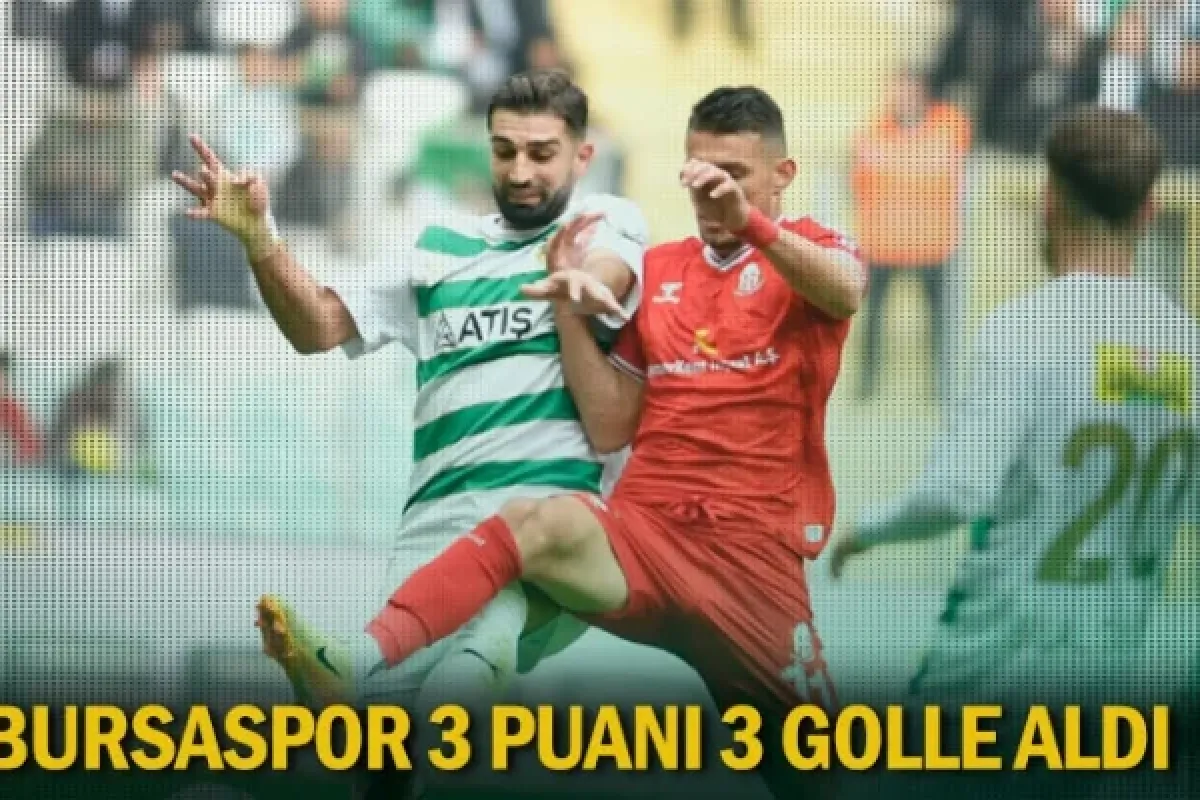 Bursaspor 3 puanı 3 golle aldı