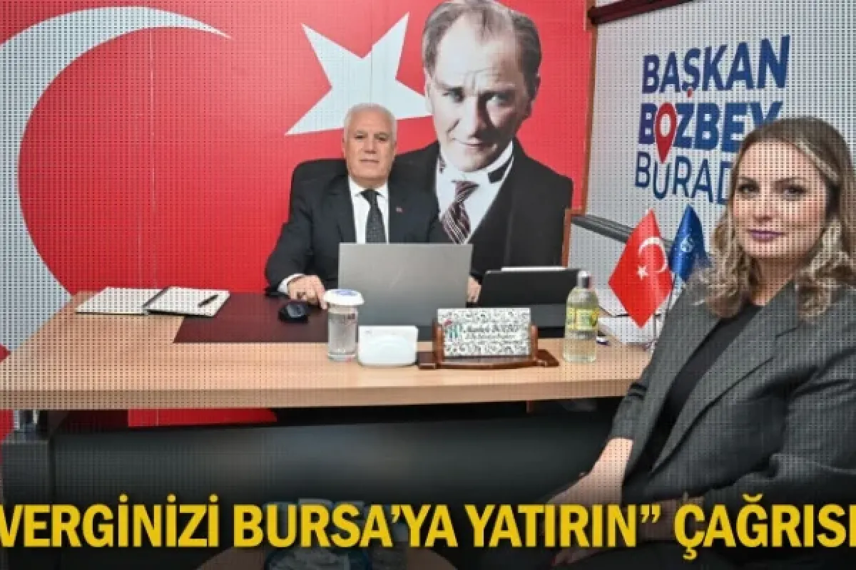 “Verginizi Bursa’ya yatırın” çağrısı