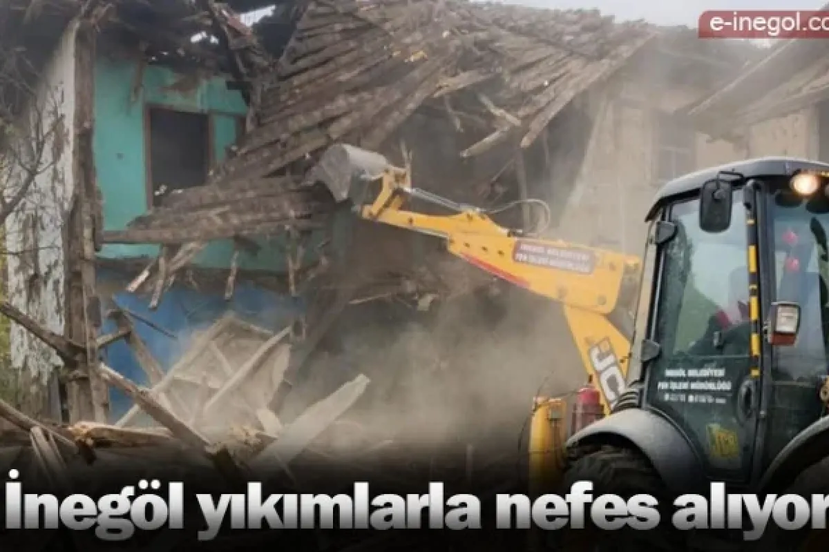 İnegöl Yıkımlarla Nefes Alıyor