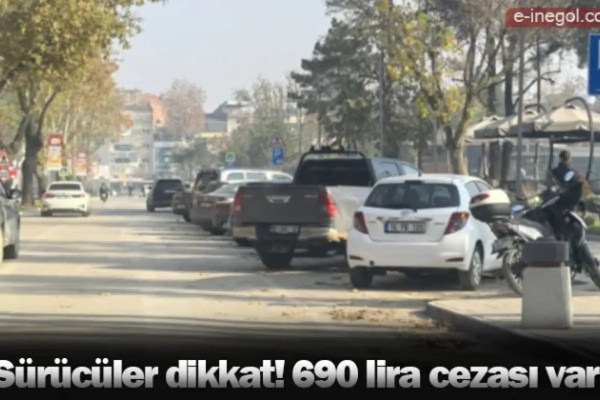 Sürücüler dikkat! 690 lira cezası var!