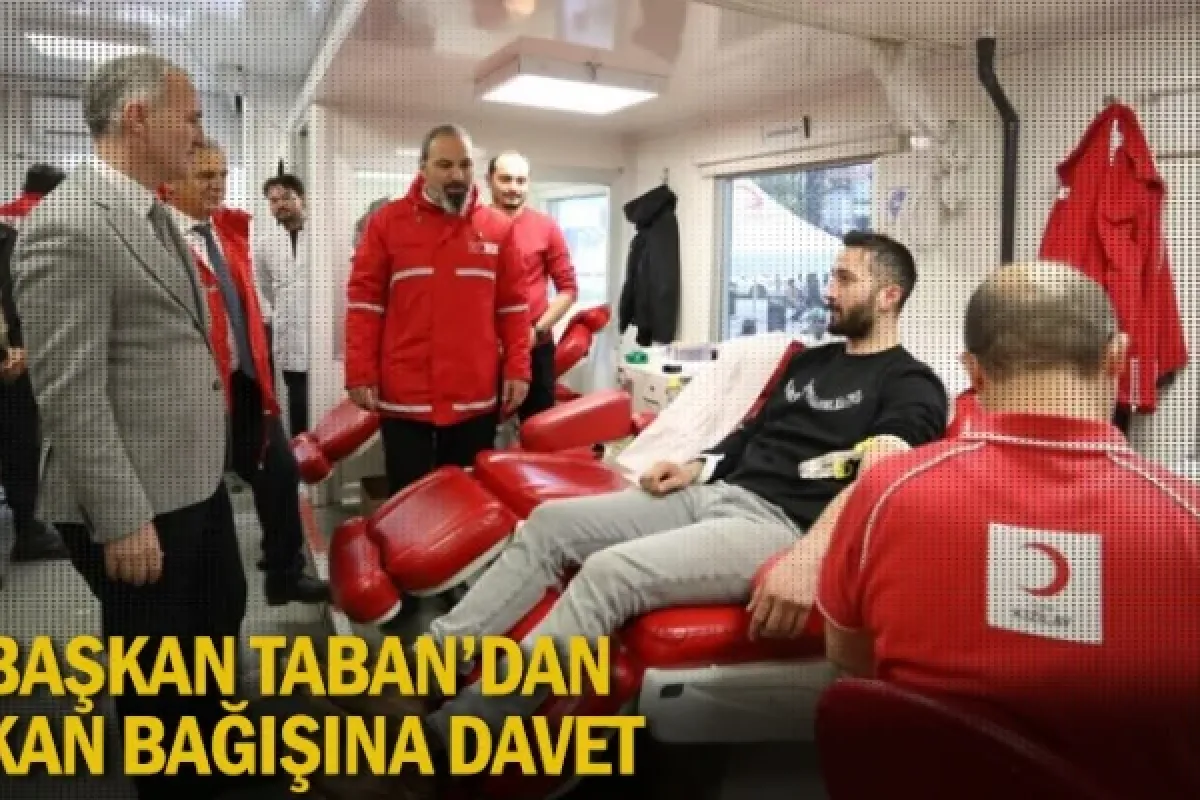 Başkan Taban’dan Kan Bağışına Davet