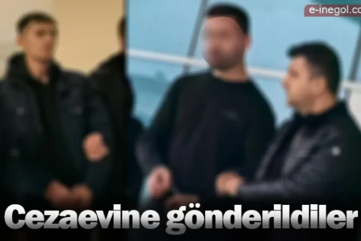 Cezaevine gönderildiler