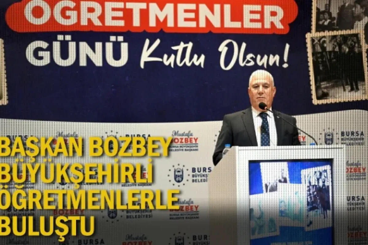 Başkan Bozbey, Büyükşehirli öğretmenlerle buluştu