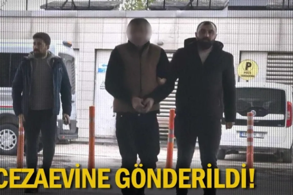 Cezaevine gönderildi!