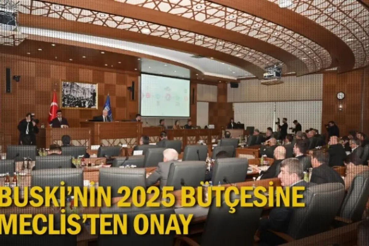 BUSKİ’nin 2025 bütçesine Meclis’ten onay