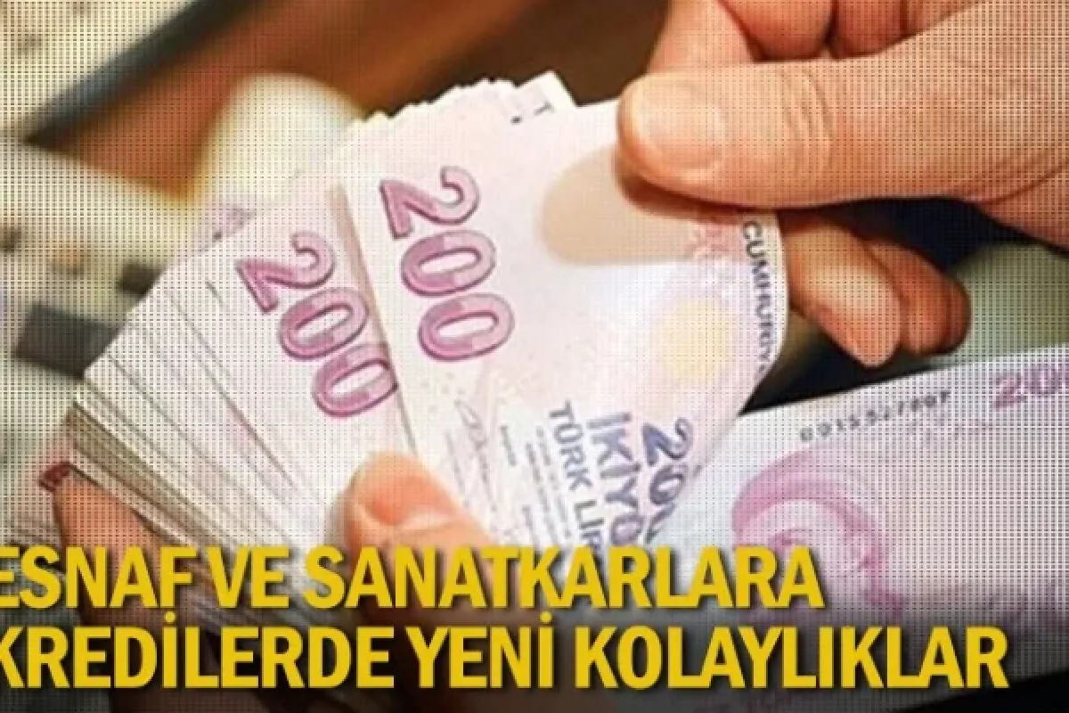 Esnaf ve sanatkarlara kredilerde yeni kolaylıklar