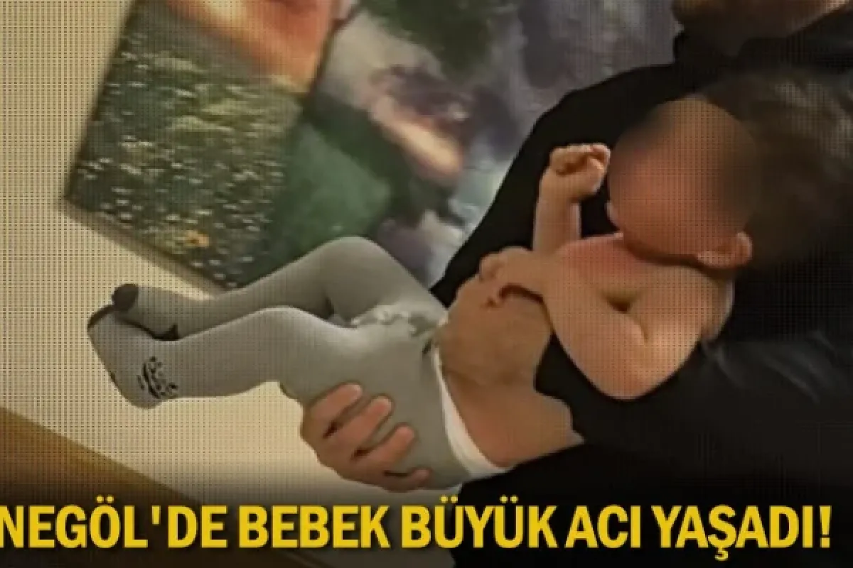 İnegöl'de bebek büyük acı yaşadı!