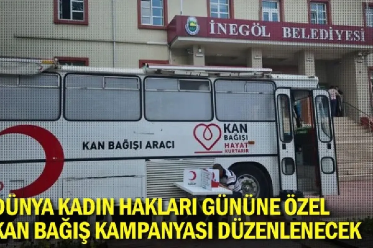 Dünya Kadın Hakları Gününe Özel Kan Bağış Kampanyası Düzenlenecek