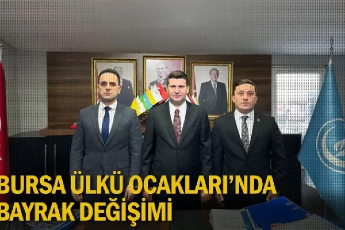 Bursa Ülkü Ocakları'nda bayrak değişimi