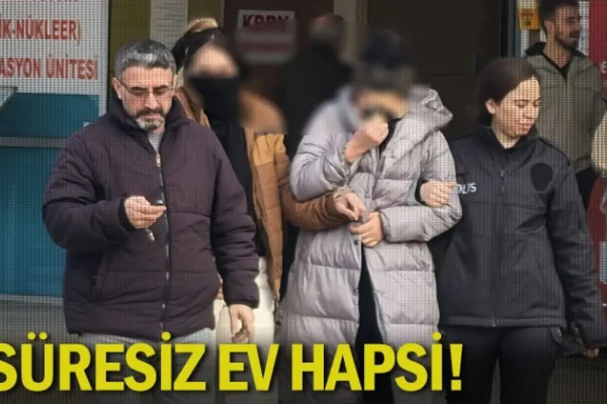 Süresiz ev hapsi!