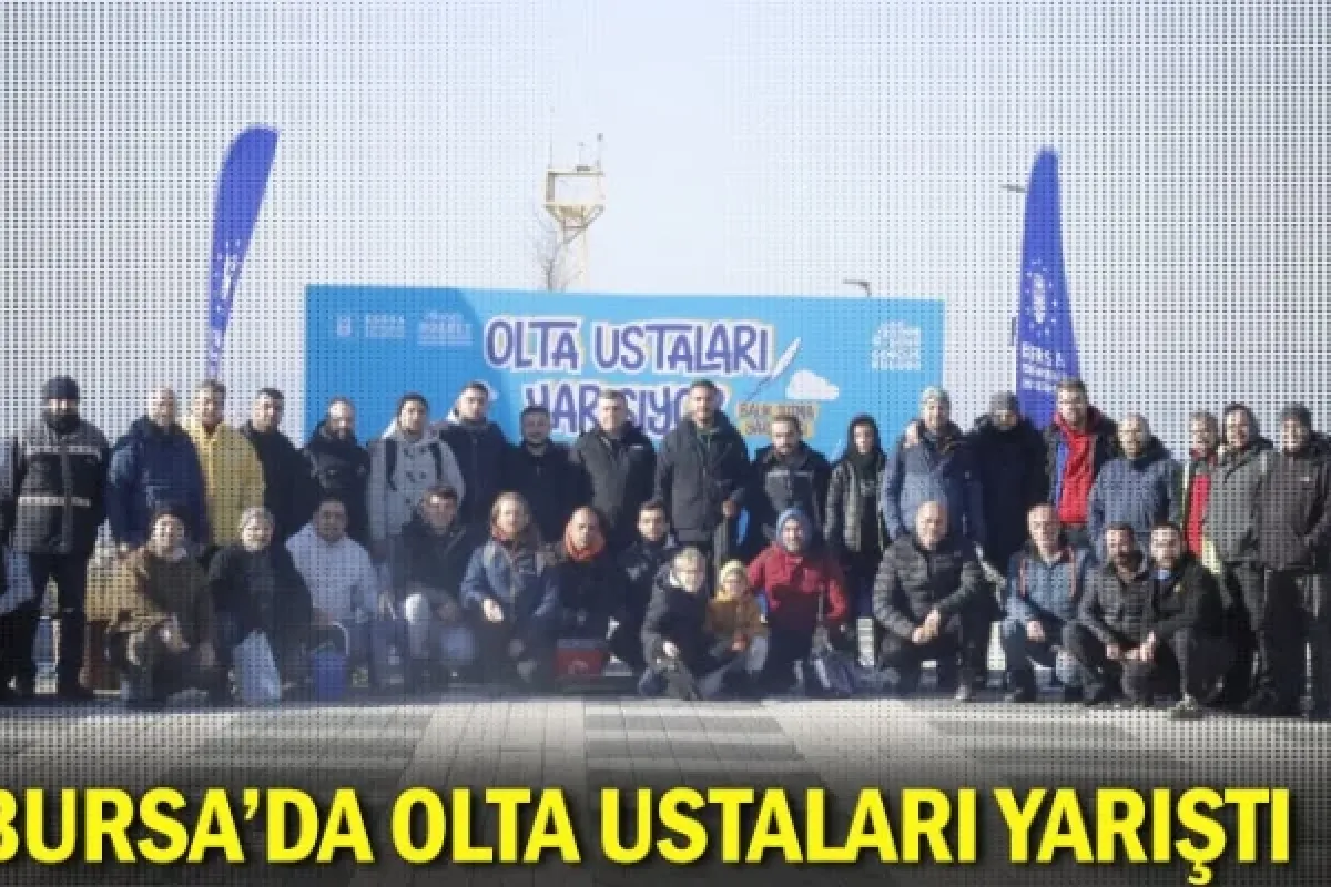 Bursa’da olta ustaları yarıştı