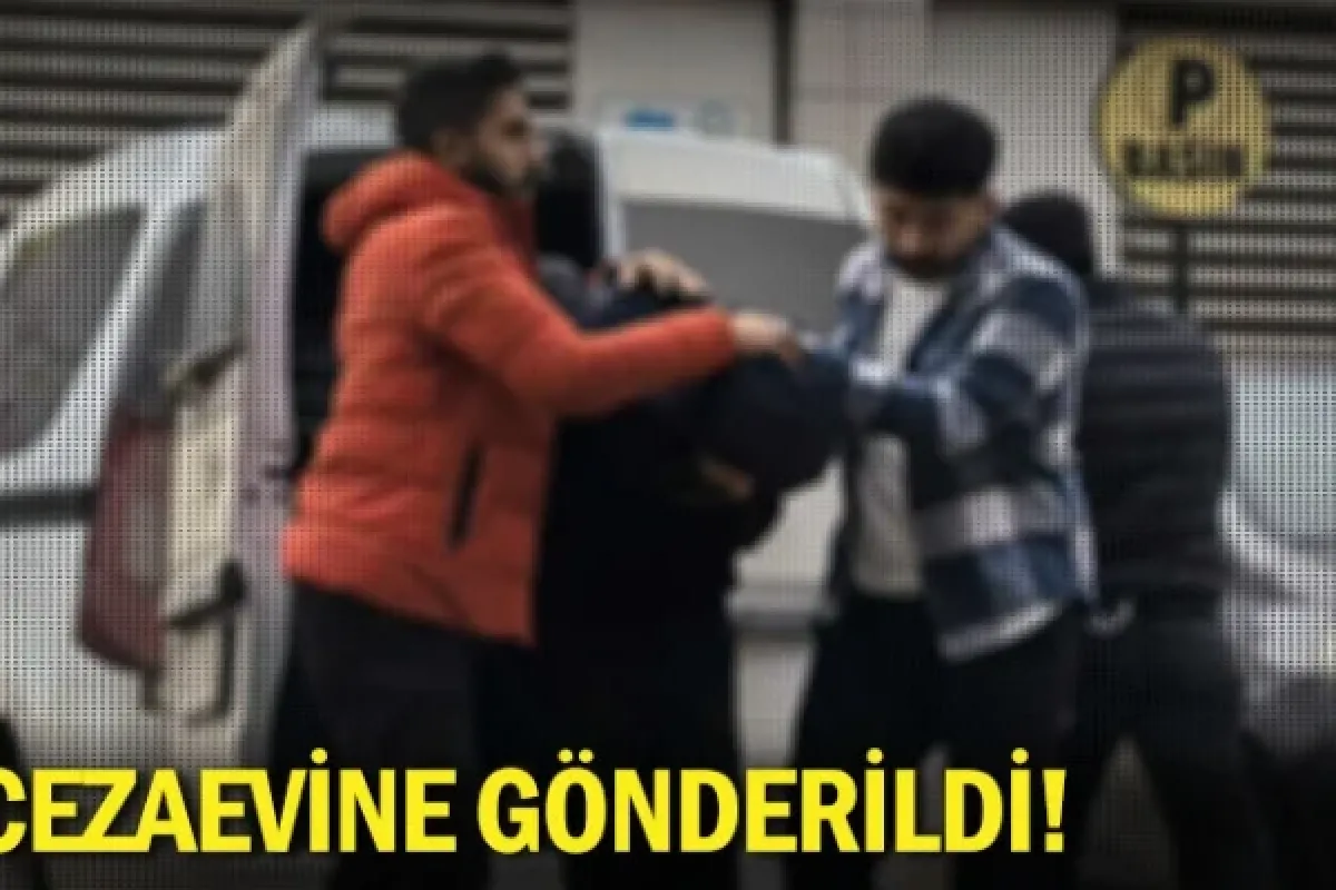 Cezaevine gönderildi!