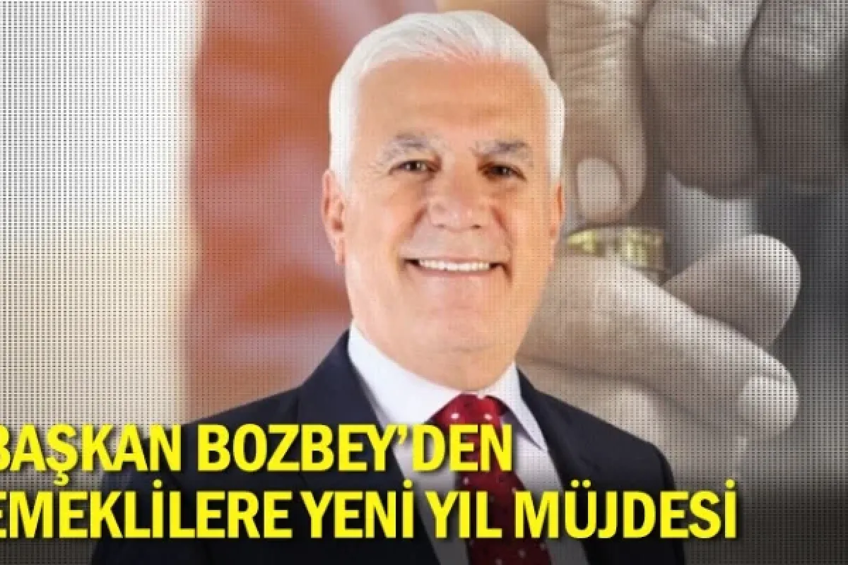 Başkan Bozbey’den emeklilere yeni yıl müjdesi