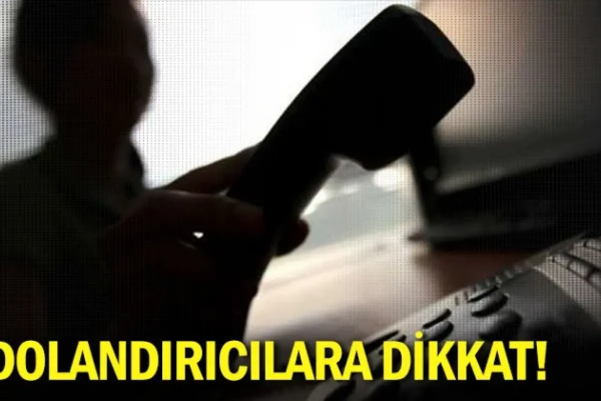 Dolandırıcılara Dikkat!