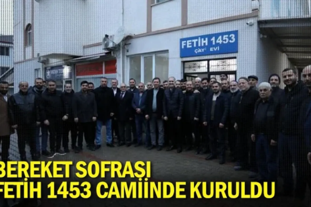 Bereket Sofrası Fetih 1453 Camiinde Kuruldu