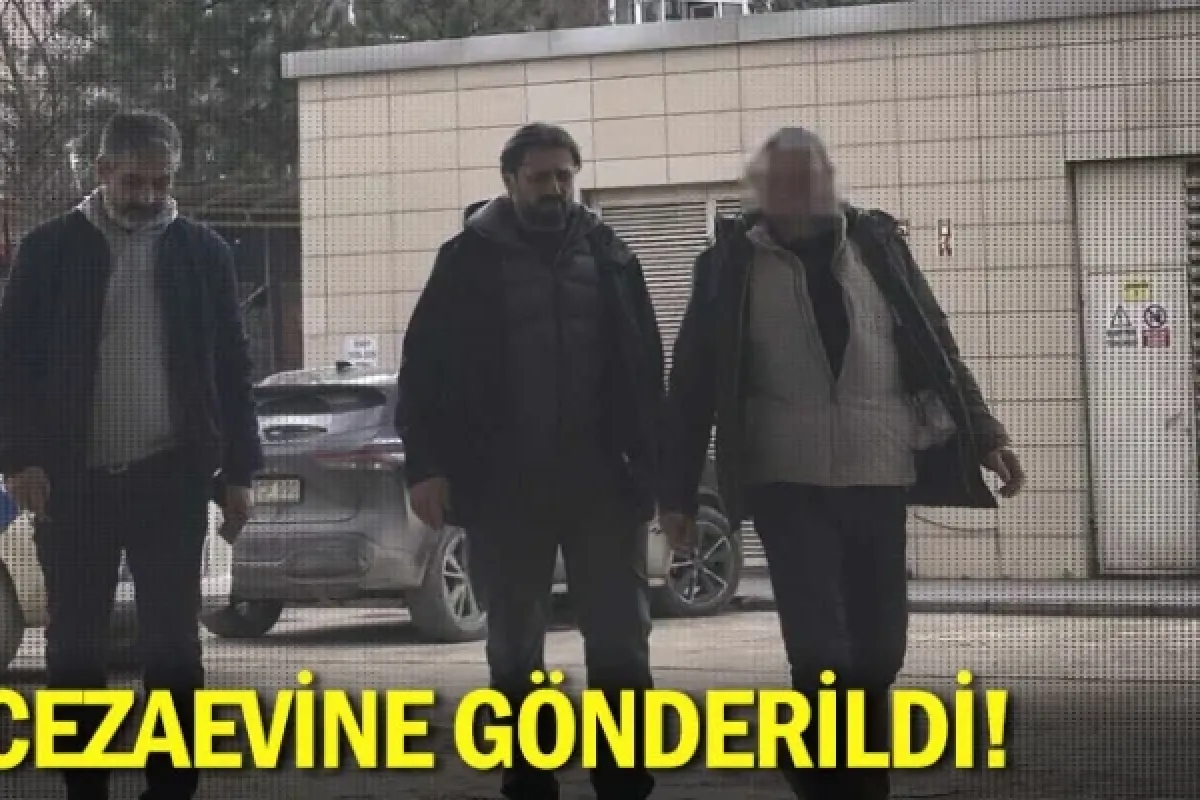 Cezaevine gönderildi!