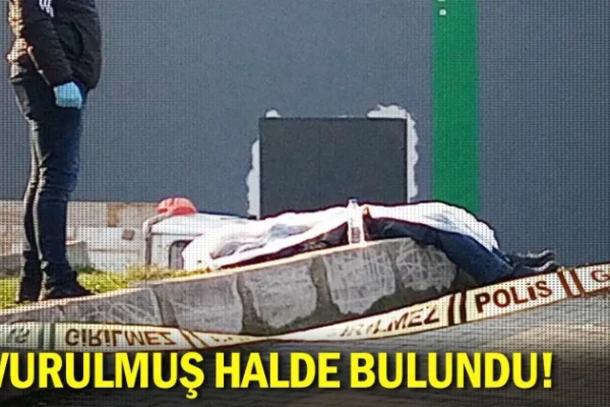 Vurulmuş halde bulundu!