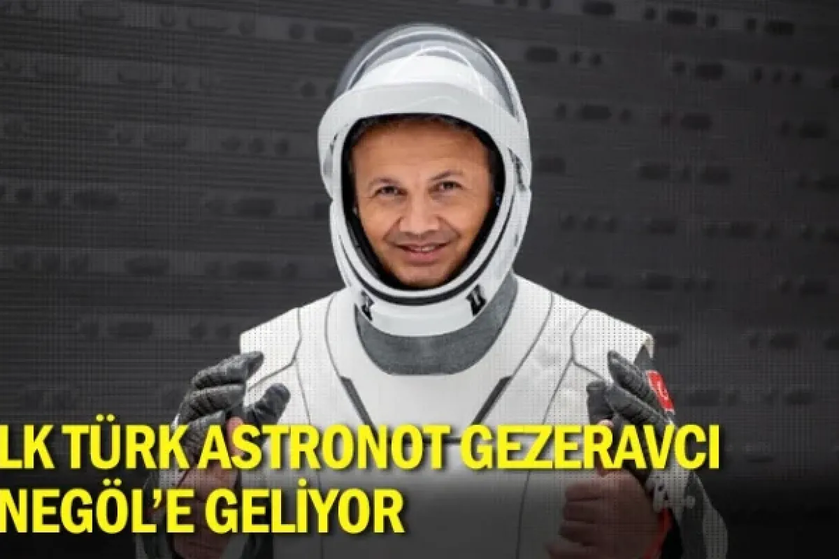 İlk Türk astronot Gezeravcı, İnegöl'e geliyor