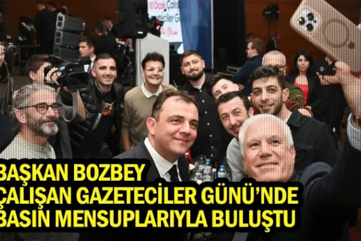Başkan Bozbey, Çalışan Gazeteciler Günü’nde basın mensuplarıyla buluştu