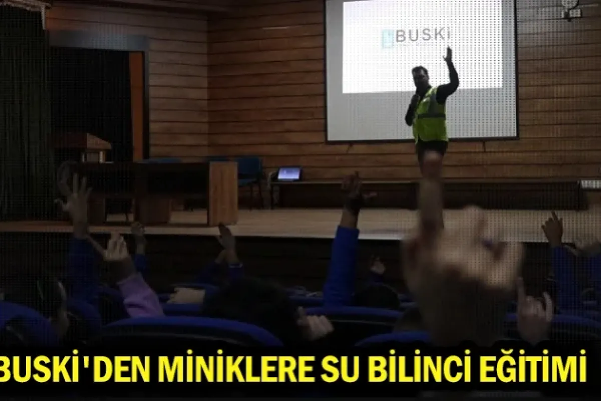 BUSKİ'den miniklere su bilinci eğitimi