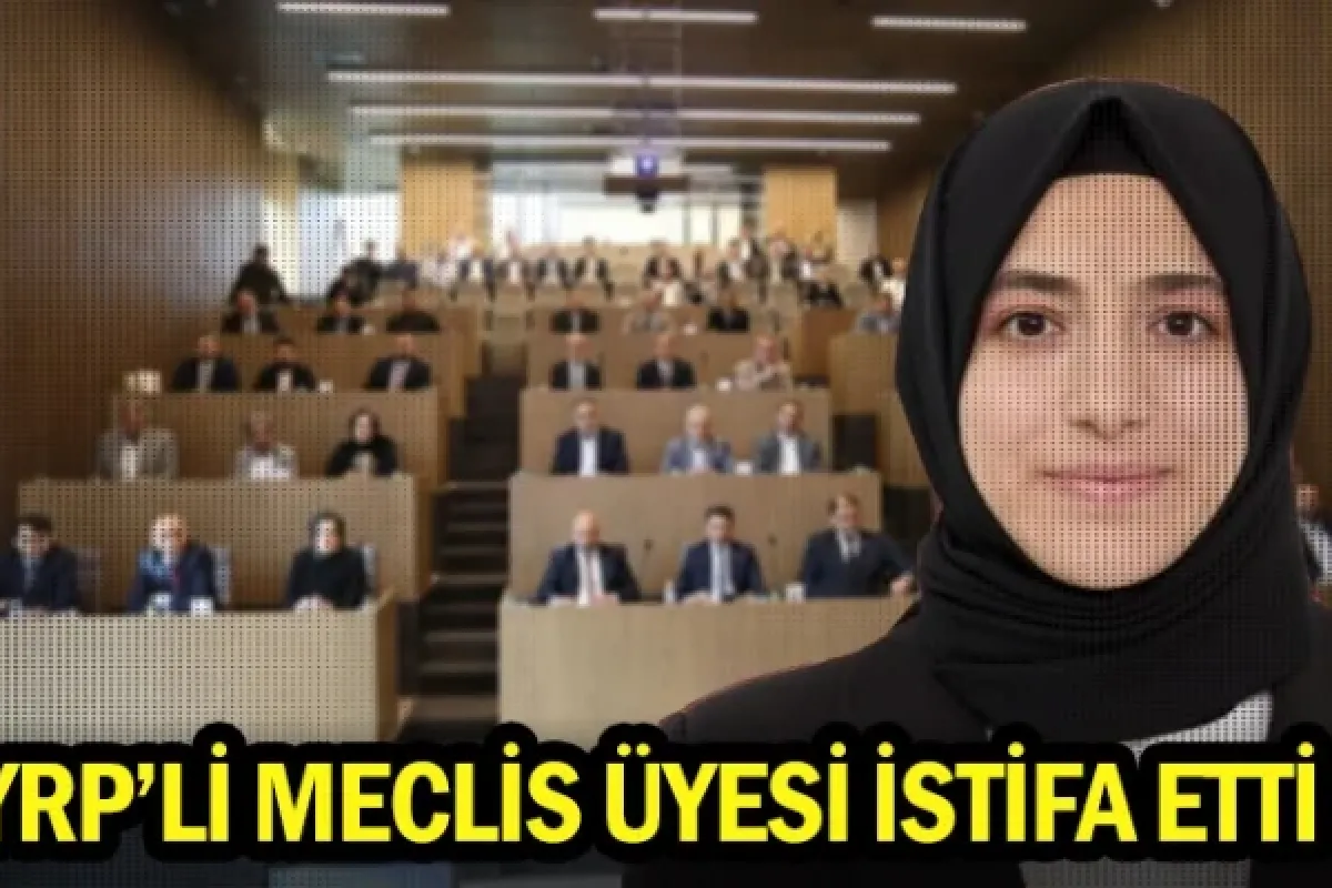 YRP'li meclis üyesi partisinden istifa etti