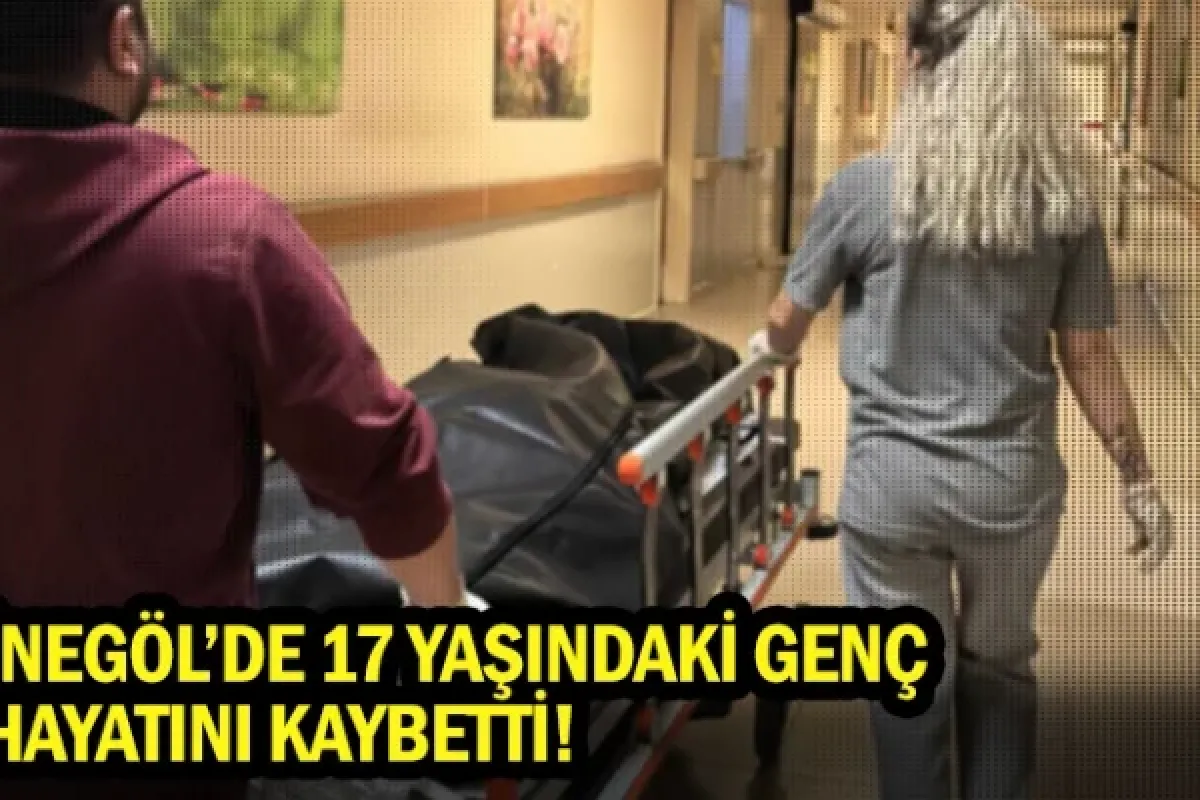 İnegöl'de 17 yaşındaki genç hayatını kaybetti