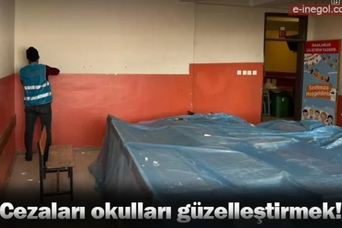 Cezaları okulları güzelleştirmek!