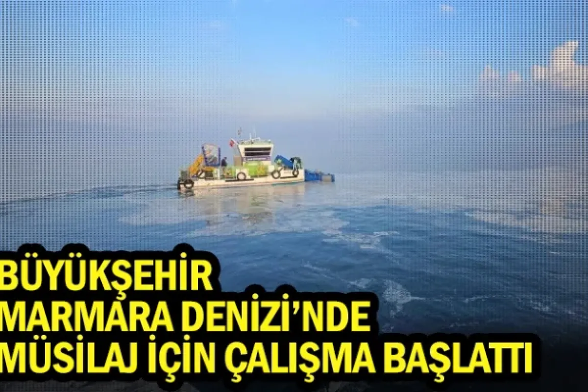 Büyükşehir, Marmara Denizi’nde müsilaj için çalışma başlattı