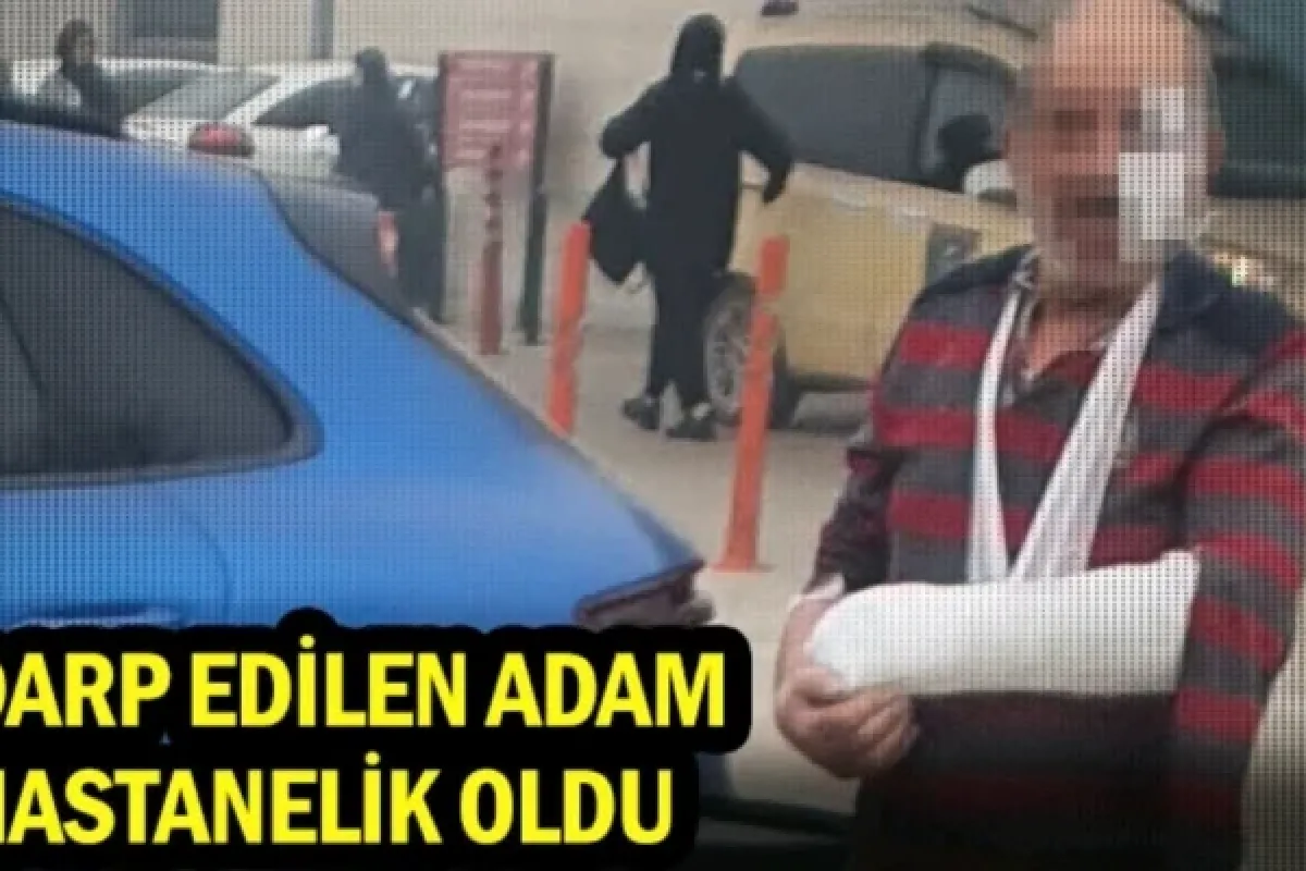 Darp edilen adam hastanelik oldu