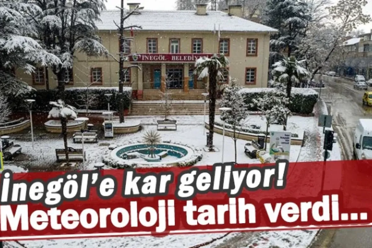 İnegöl'e kar geliyor! Meteoroloji tarih verdi…