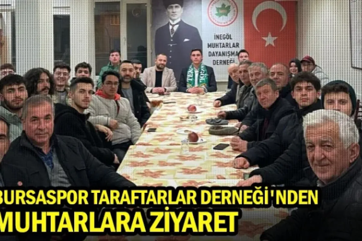 Bursaspor Taraftarlar Derneği'nden Muhtarlara Ziyaret