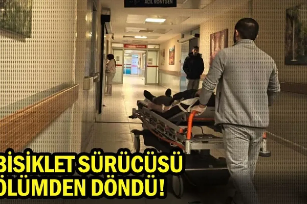 Bisiklet sürücüsü ölümden döndü