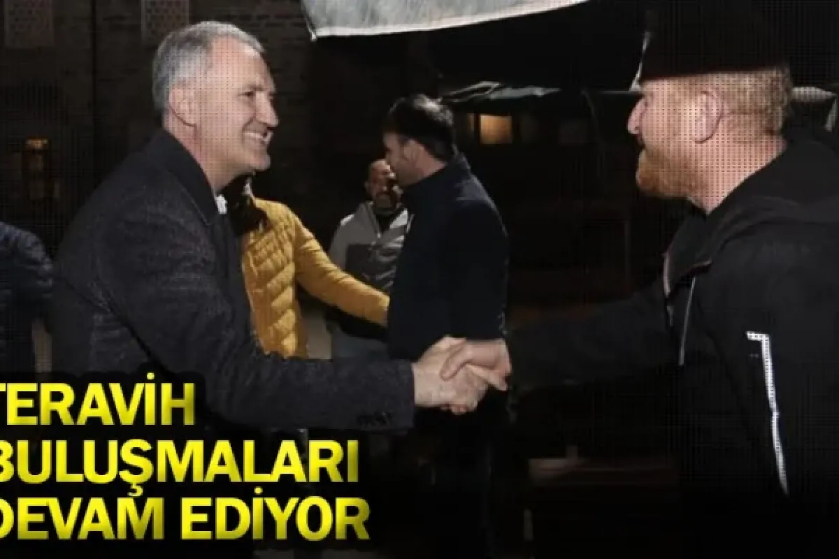 Teravih Buluşmaları Devam Ediyor