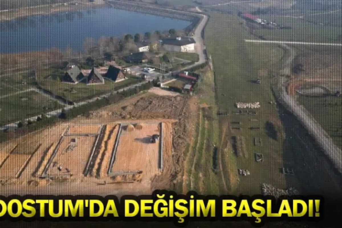 DOSTUM'da değişim başladı!