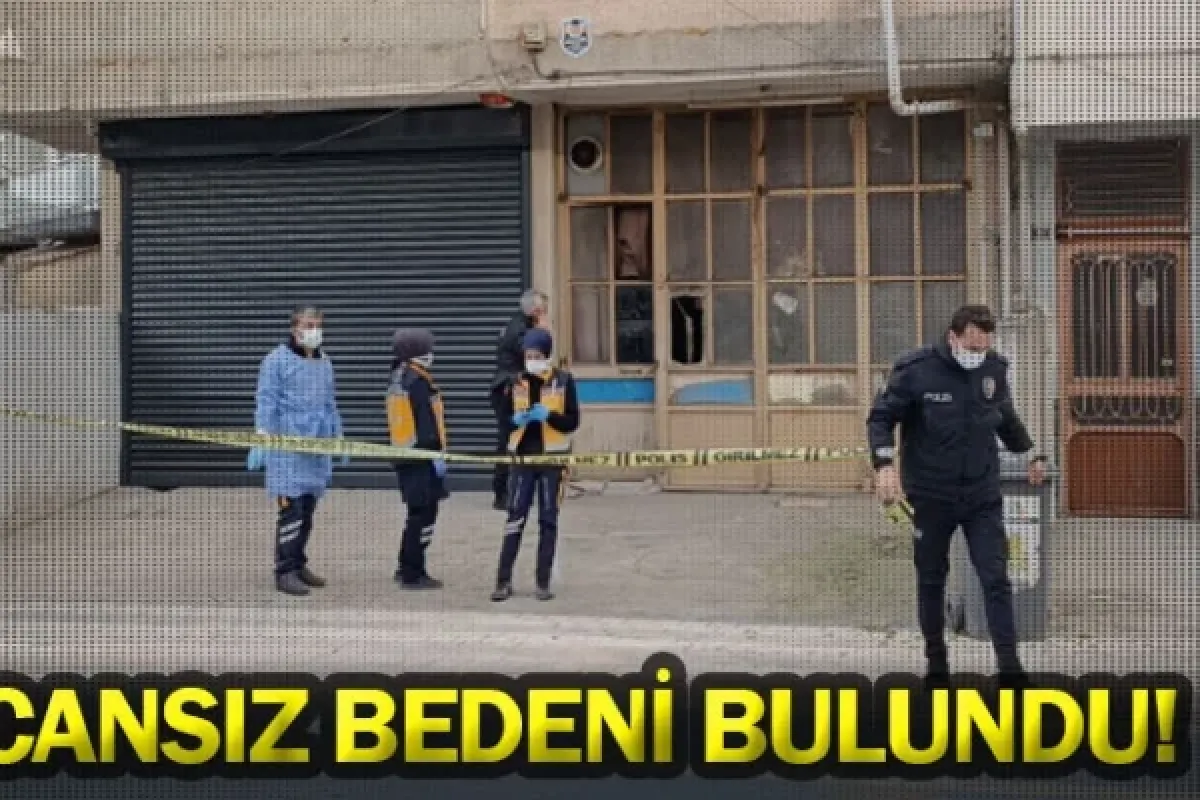Cansız bedeni bulundu!